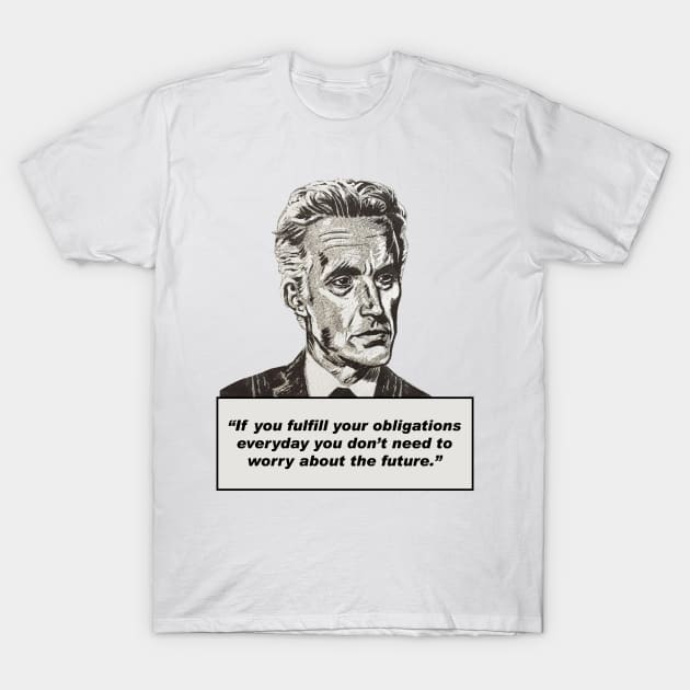 Jordan Peterson Quote #3 (new artwork version) T-Shirt by MasterpieceArt